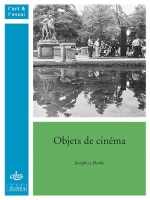 Info parution : « Objets de cinéma. De Marienbad à Fantômas », par Joséphine Jibokji.