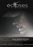 Éclipses N° 72 : Clint EASTWOOD, l'épreuve du temps